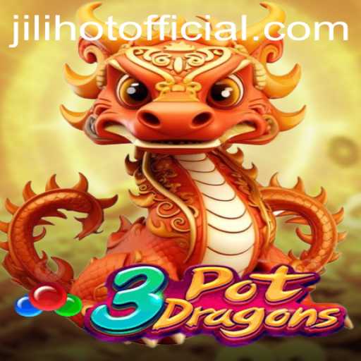 Unveiling the World of 3PotDragons: The Latest Gaming Sensation with JILIHOT