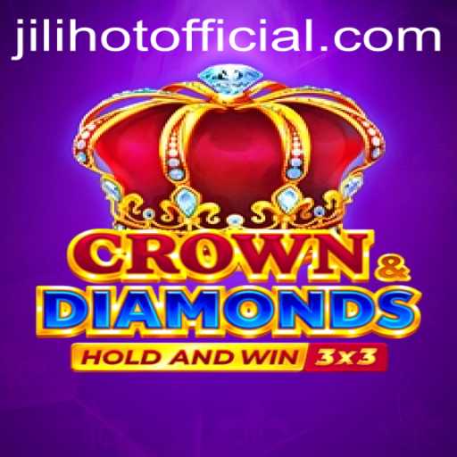 Discover the Exciting World of Crowndiamonds with JILIHOT