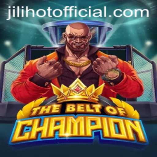 TheBeltOfChampion: An Engaging Adventure with JILIHOT